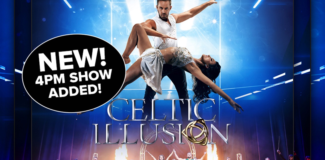Celtic Illusion NEW SHOW ADDED!